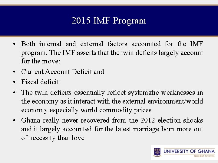 2015 IMF Program • Both internal and external factors accounted for the IMF program.