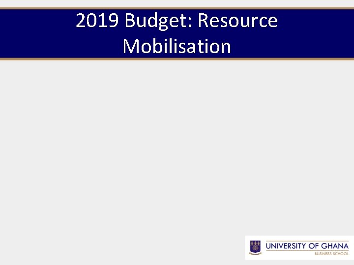 2019 Budget: Resource Mobilisation 