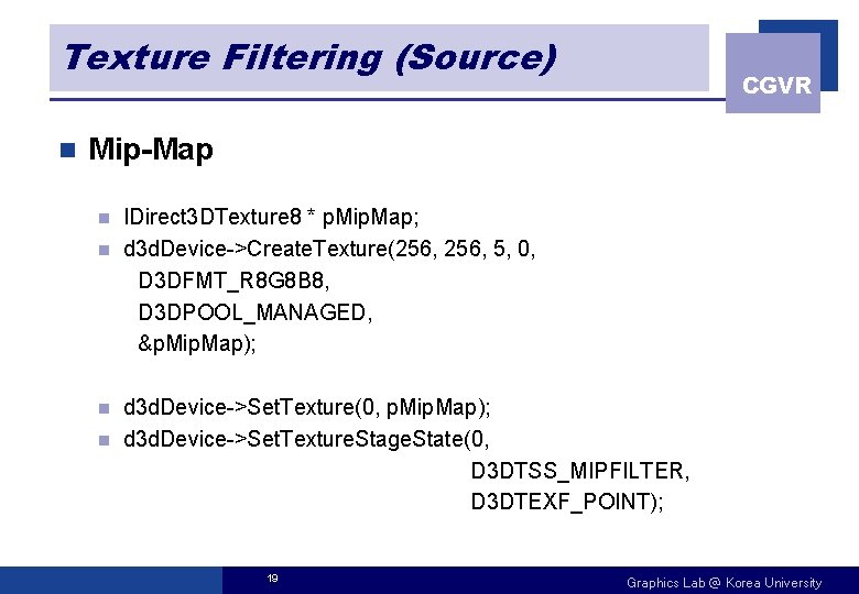 Texture Filtering (Source) n CGVR Mip-Map IDirect 3 DTexture 8 * p. Mip. Map;