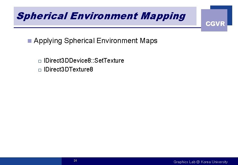 Spherical Environment Mapping n CGVR Applying Spherical Environment Maps IDirect 3 DDevice 8: :