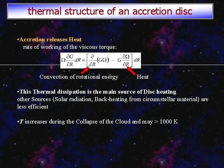 thermal structure of an accretion disc • Accretion releases Heat rate of working of