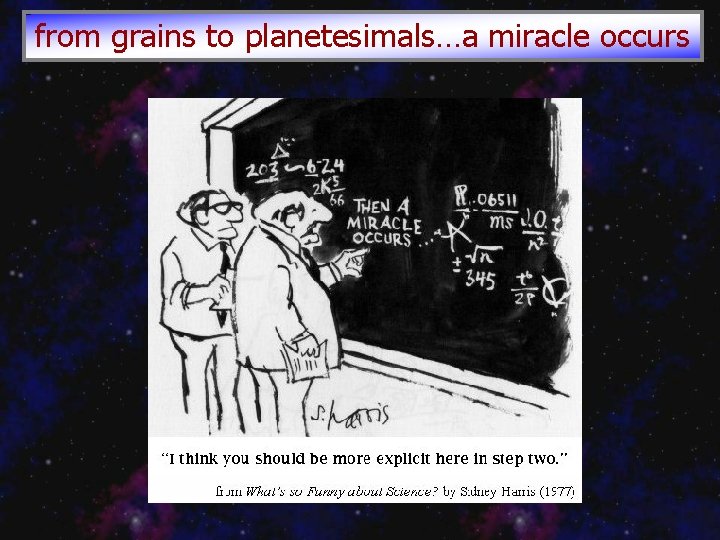 from grains to planetesimals…a miracle occurs 