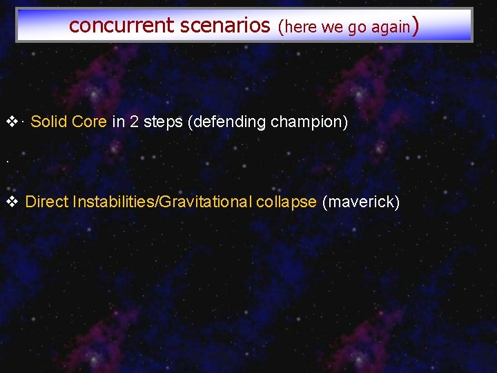concurrent scenarios (here we go again) v· Solid Core in 2 steps (defending champion)