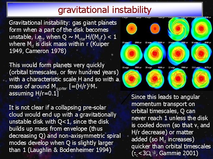 gravitational instability Gravitational instability: gas giant planets form when a part of the disk