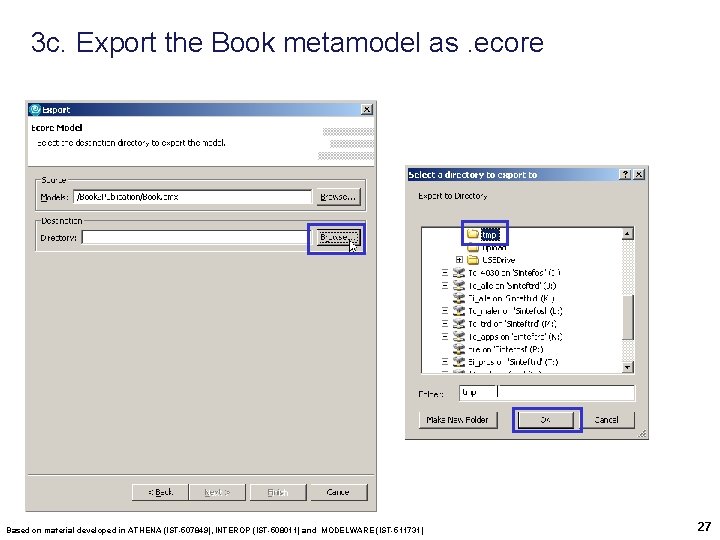 3 c. Export the Book metamodel as. ecore Based on material developed in ATHENA