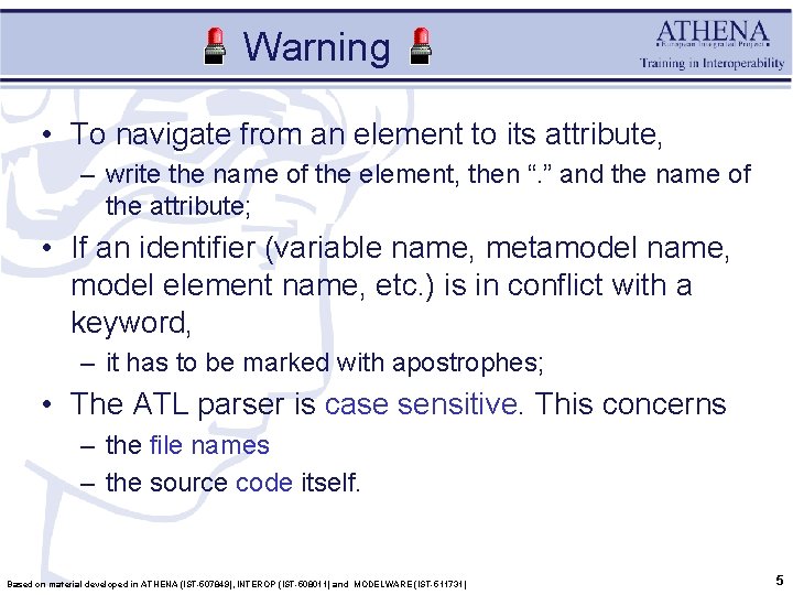 Warning • To navigate from an element to its attribute, – write the name