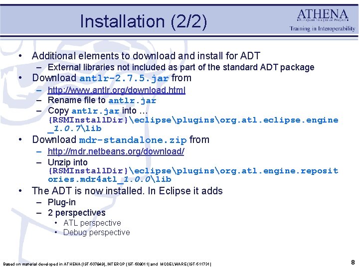 Installation (2/2) • Additional elements to download and install for ADT – External libraries