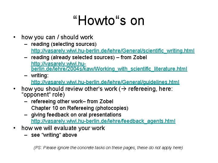 “Howto“s on • how you can / should work – reading (selecting sources) http: