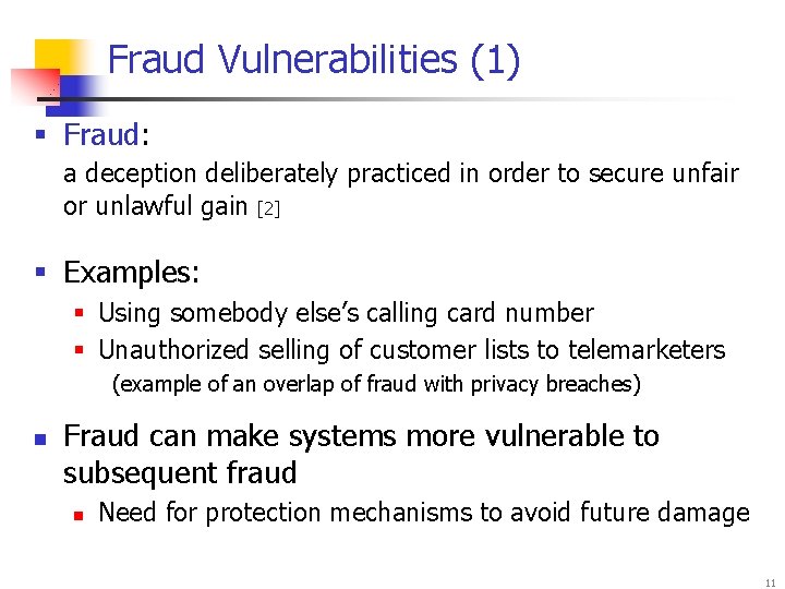 Fraud Vulnerabilities (1) § Fraud: a deception deliberately practiced in order to secure unfair