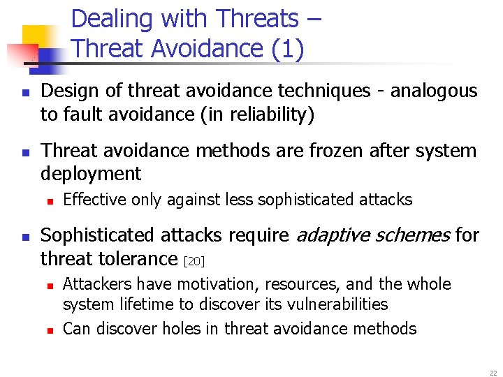 Dealing with Threats – Threat Avoidance (1) n n Design of threat avoidance techniques
