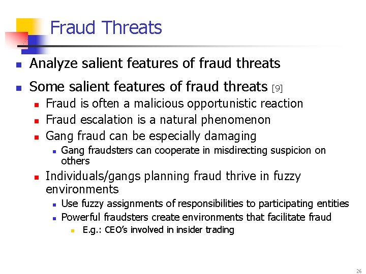 Fraud Threats n Analyze salient features of fraud threats n Some salient features of