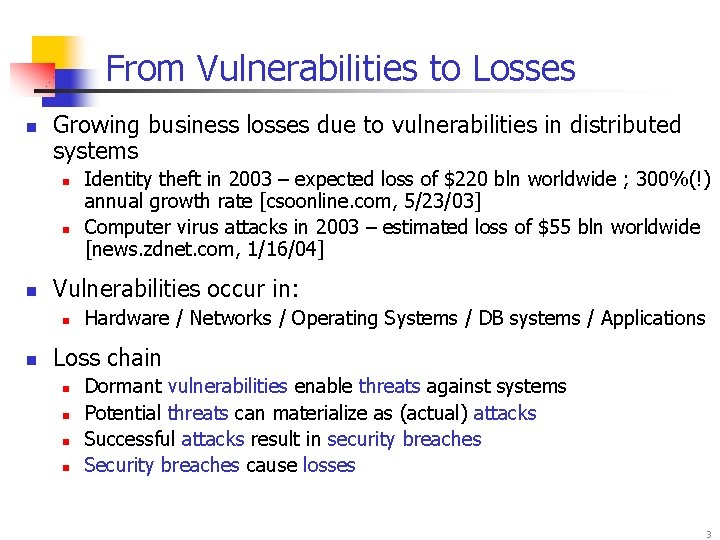 From Vulnerabilities to Losses n Growing business losses due to vulnerabilities in distributed systems