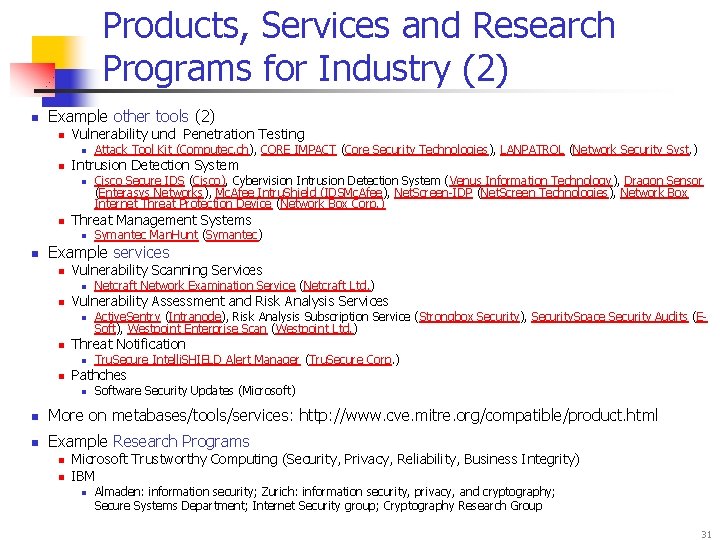 Products, Services and Research Programs for Industry (2) n Example other tools (2) n