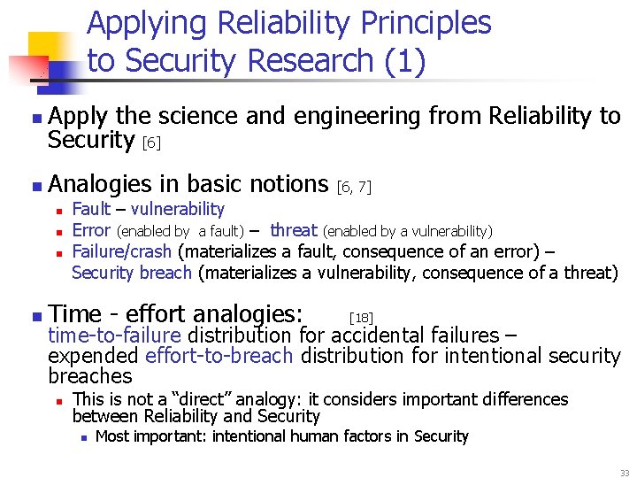 Applying Reliability Principles to Security Research (1) n Apply the science and engineering from