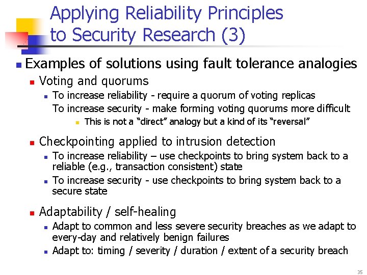 Applying Reliability Principles to Security Research (3) n Examples of solutions using fault tolerance