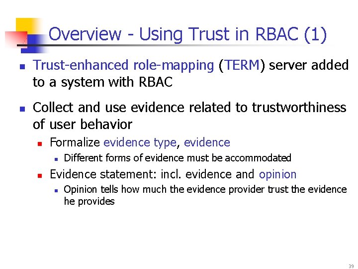 Overview - Using Trust in RBAC (1) n n Trust-enhanced role-mapping (TERM) server added
