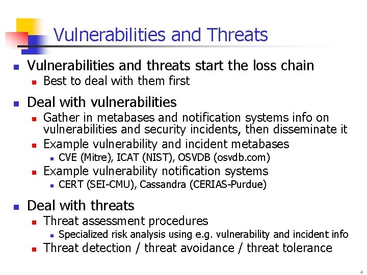 Vulnerabilities and Threats n Vulnerabilities and threats start the loss chain n n Best