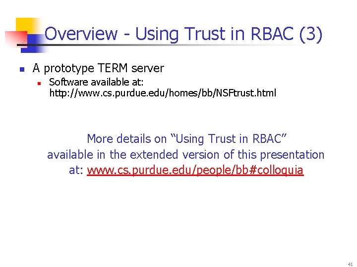 Overview - Using Trust in RBAC (3) n A prototype TERM server n Software