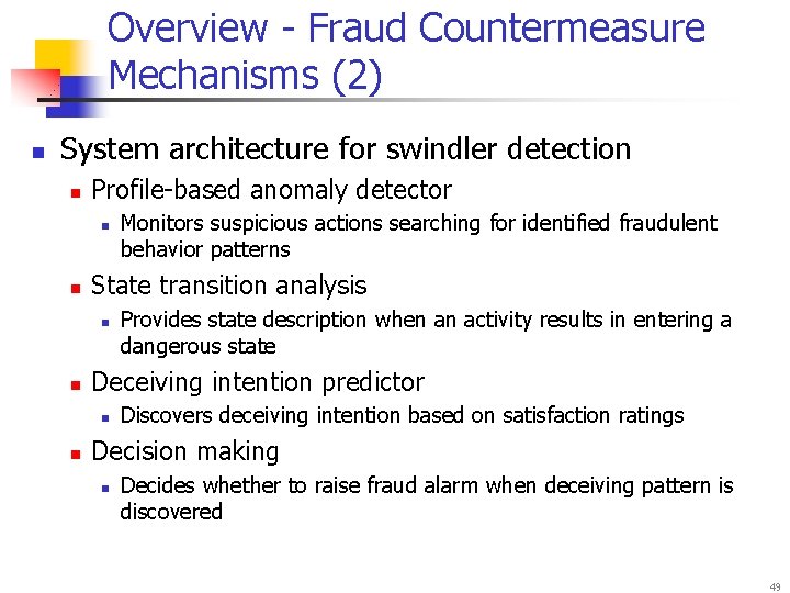 Overview - Fraud Countermeasure Mechanisms (2) n System architecture for swindler detection n Profile-based