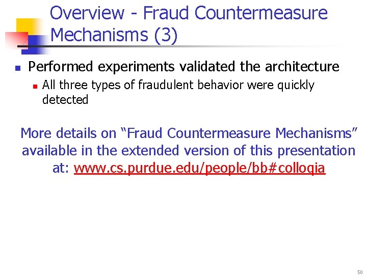 Overview - Fraud Countermeasure Mechanisms (3) n Performed experiments validated the architecture n All