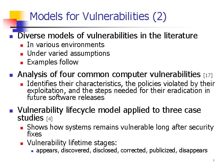 Models for Vulnerabilities (2) n Diverse models of vulnerabilities in the literature n n