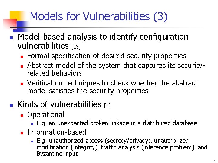 Models for Vulnerabilities (3) n Model-based analysis to identify configuration vulnerabilities [23] n n