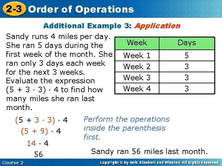 2 -3 Order of Operations Additional Example 3: Application Sandy runs 4 miles per