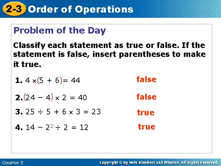 2 -3 Order of Operations Problem of the Day Classify each statement as true