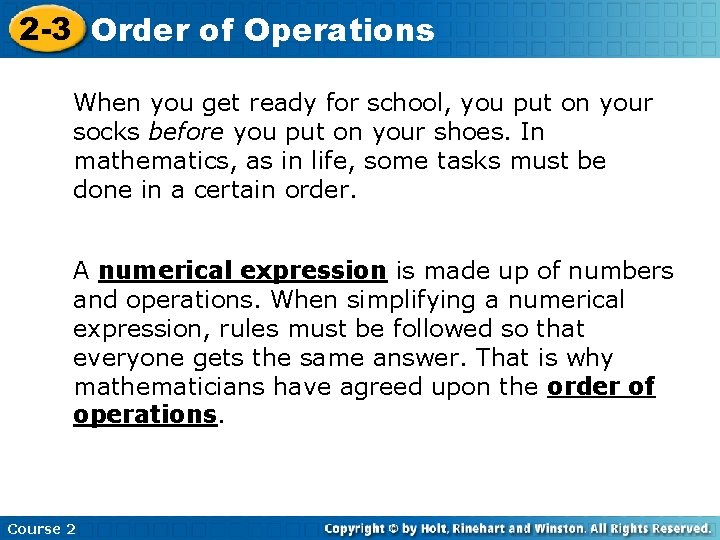 2 -3 Order of Operations When you get ready for school, you put on