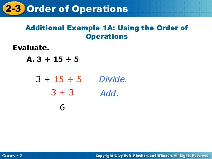 2 -3 Order of Operations Additional Example 1 A: Using the Order of Operations