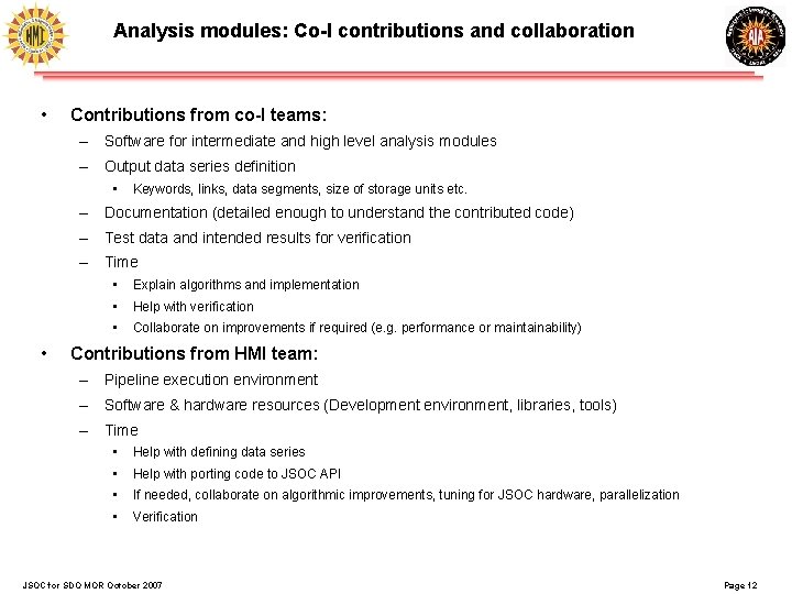 Analysis modules: Co-I contributions and collaboration • Contributions from co-I teams: – Software for