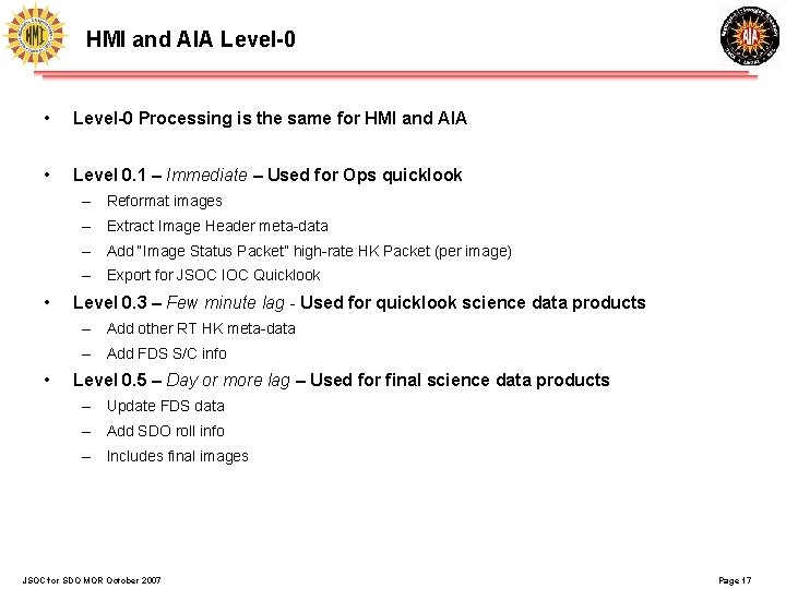 HMI and AIA Level-0 • Level-0 Processing is the same for HMI and AIA