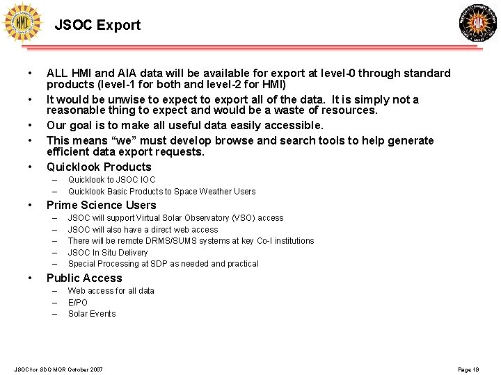 JSOC Export • • • ALL HMI and AIA data will be available for