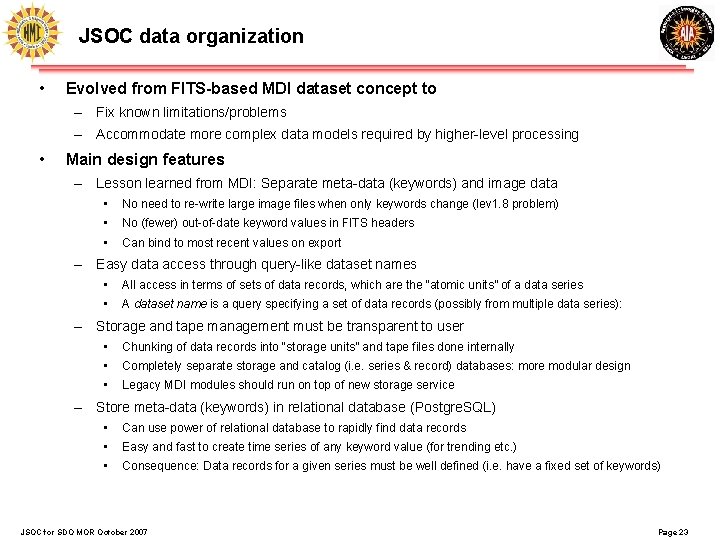 JSOC data organization • Evolved from FITS-based MDI dataset concept to – Fix known