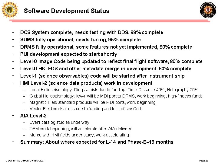 Software Development Status • • DCS System complete, needs testing with DDS, 98% complete