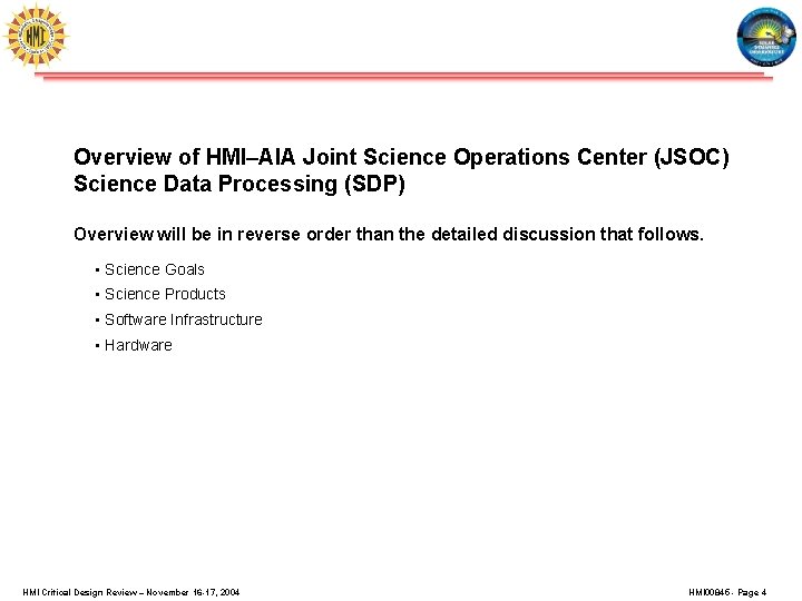 Overview of HMI–AIA Joint Science Operations Center (JSOC) Science Data Processing (SDP) Overview will