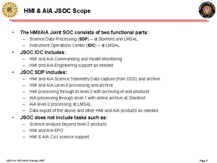 HMI & AIA JSOC Scope • The HMI/AIA Joint SOC consists of two functional