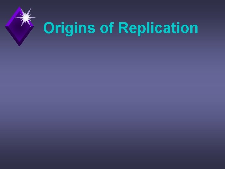 Origins of Replication 