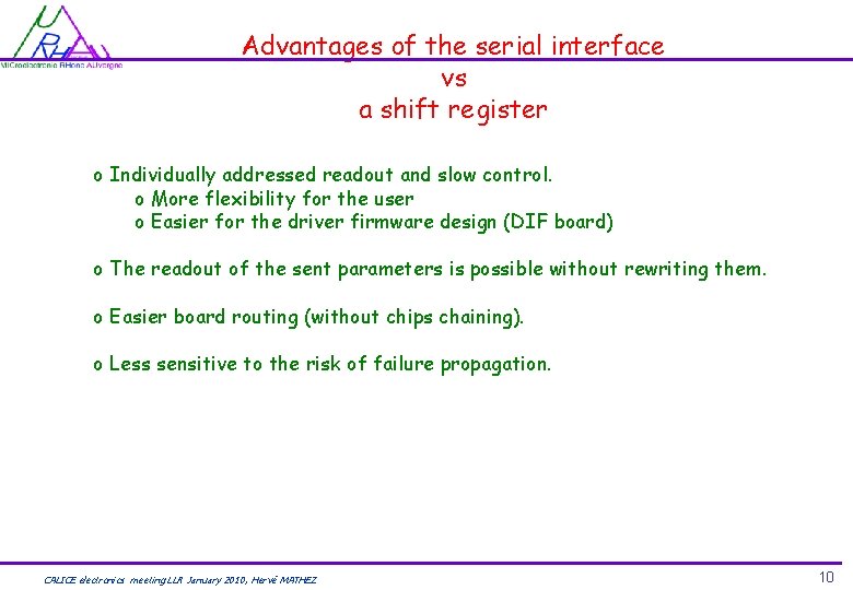 Advantages of the serial interface vs a shift register o Individually addressed readout and