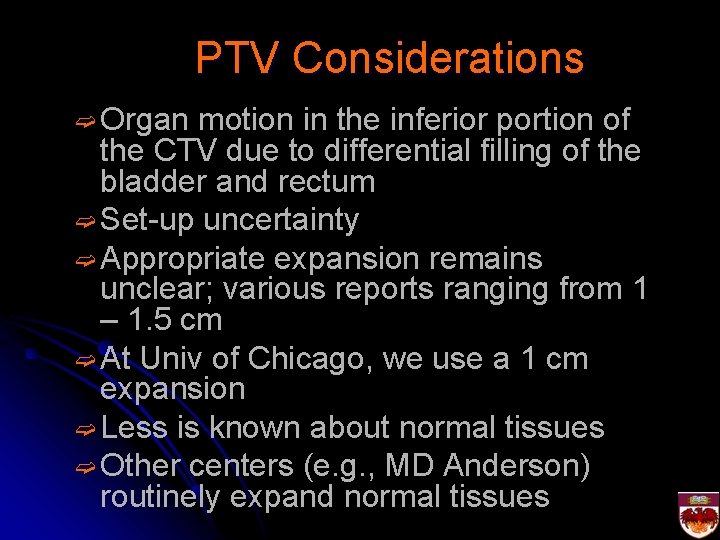 PTV Considerations ➫ Organ motion in the inferior portion of the CTV due to