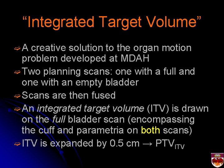 “Integrated Target Volume” ➫A creative solution to the organ motion problem developed at MDAH