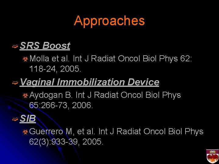 Approaches ➫ SRS Boost ☣ Molla et al. Int J Radiat Oncol Biol Phys