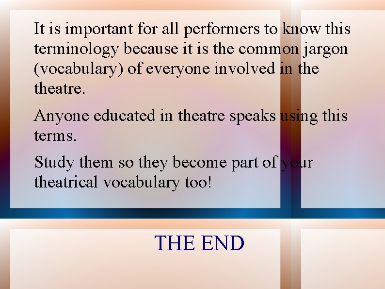 It is important for all performers to know this terminology because it is the