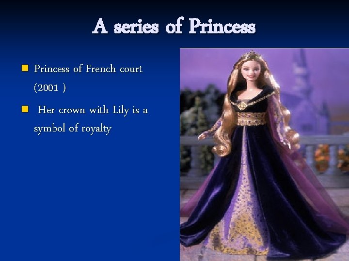 A series of Princess of French court (2001 ) n Her crown with Lily