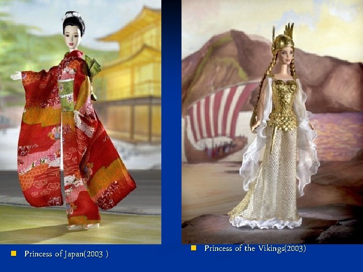 n Princess of Japan(2003 ) n Princess of the Vikings(2003) 