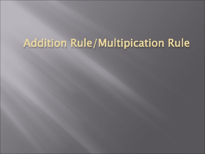 Addition Rule/Multipication Rule 