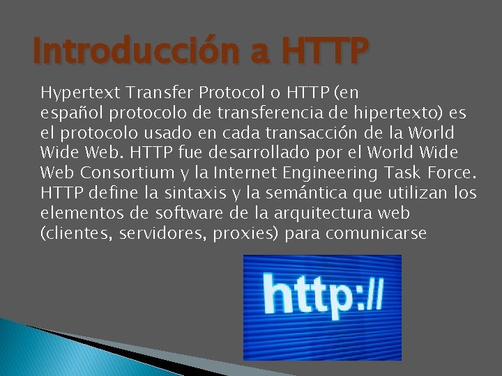 Introducción a HTTP Hypertext Transfer Protocol o HTTP (en español protocolo de transferencia de