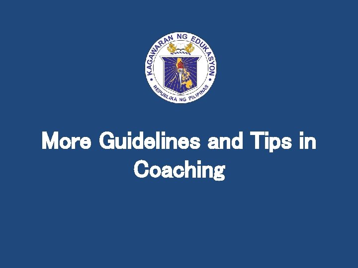 More Guidelines and Tips in Coaching 