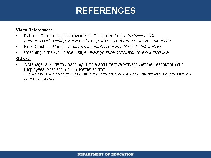 REFERENCES Video References: • Painless Performance Improvement – Purchased from http: //www. media partners.