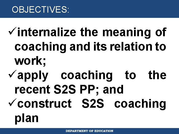 OBJECTIVES: üinternalize the meaning of coaching and its relation to work; üapply coaching to